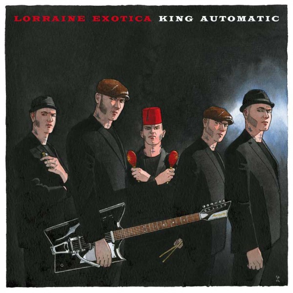 KING AUTOMATIC - Lorraine Exotica CD