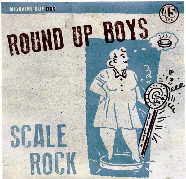 ROUND UP BOYS - Scale Rock 7" ltd.