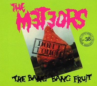 METEORS - Don't Touch The Bang Bang Fruit CD