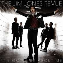 JIM JONES REVUE - It's Gotta Be About Me 7"