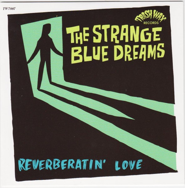 STRANGE BLUE DREAMS - Reverberatin' Love 7"