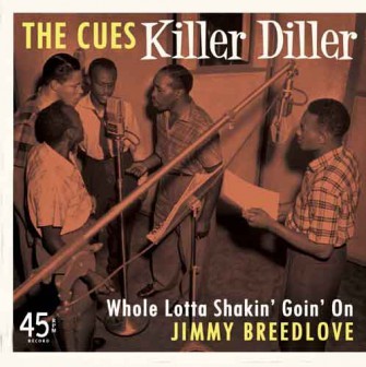 CUES/JIMMY BREEDLOVE - Killer Diller b/w Whole Lotta Shakin' Goin' On 7" ltd.