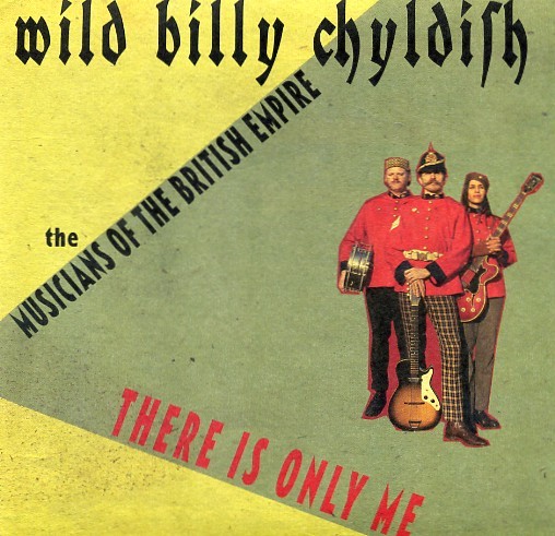 WILD BILLY CHILDISH - There Is Only Me 7" ltd.