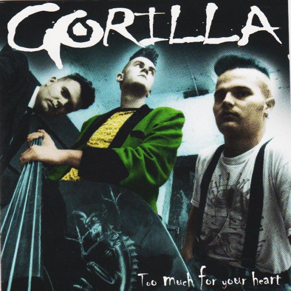GORILLA - Too Much For Your Heart CD
