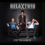 RELAX TRIO - Stop This Madness CD