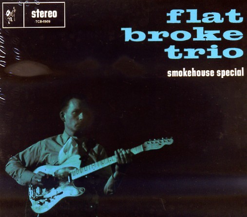 FLAT BROKE TRIO - Smokehouse Special CD
