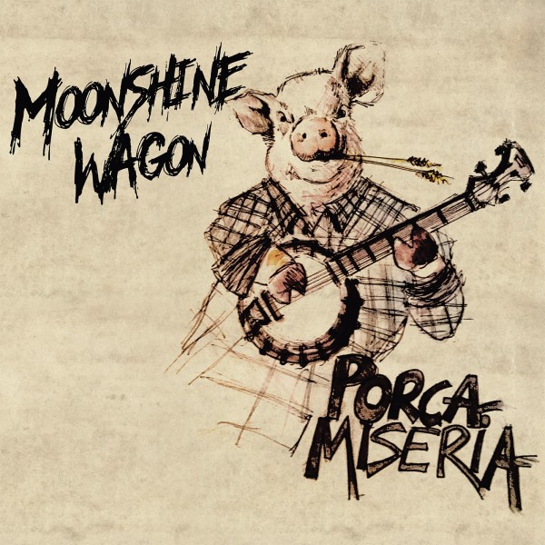 MOONSHINE WAGON - Porca Miseria! LP