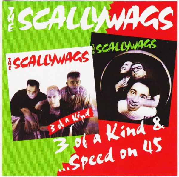 SCALLYWAGS - 3 Of A Kind/Speed On 45 CD