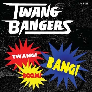 TWANGBANGERS-Twang, Boom, Bang! CD