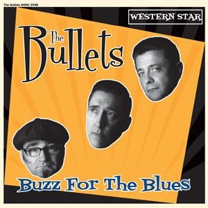 BULLETS - Buzz For The Blues 7"EP