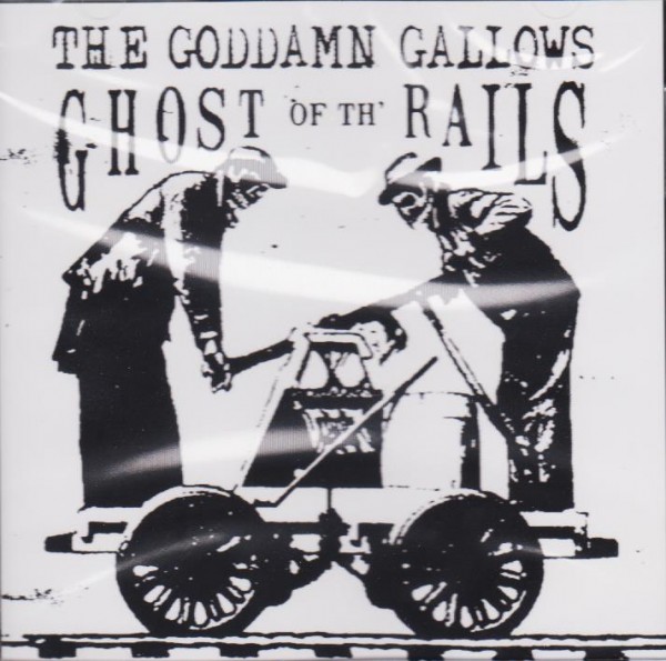 GODDAMN GALLOWS - Ghost Of Th' Rails CD