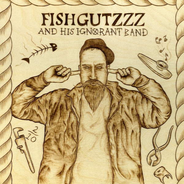 FISHGUTZZZ - And His Ignorant Band LP