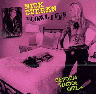 CURRAN, NICK & THE LOWLIFES - Reform School Girl CD