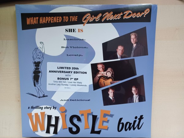 WHISTLE BAIT - What Happened To The Girl Next Door LP+7"