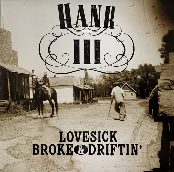 HANK III - Lovesick, Broke & Driftin' LP