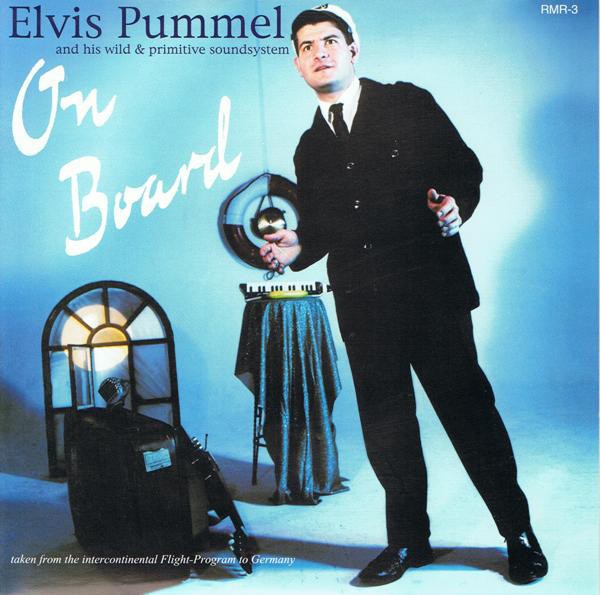 ELVIS PUMMEL - And His Wild & Primitive Soundsystem 7"EP 2nd Hand