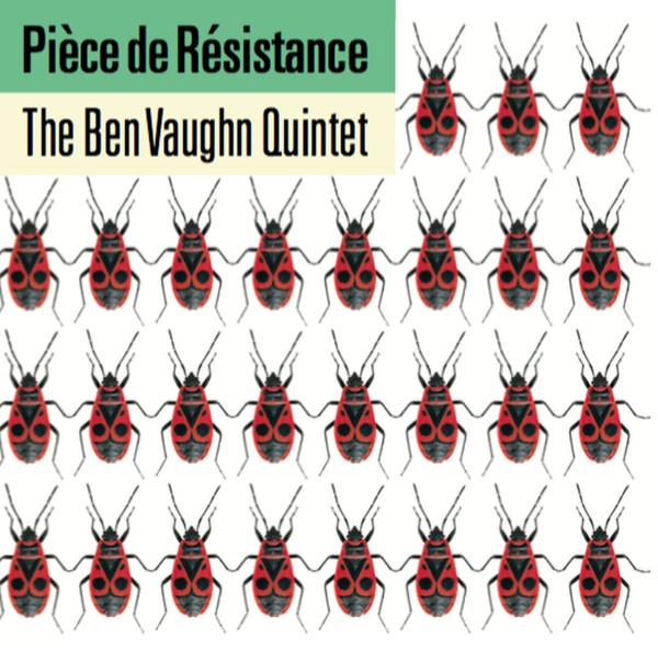 BEN VAUGHN QUINTET - Pièce de Résistance LP ltd.