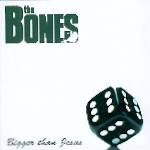 BONES-Bigger Than Jesus CD