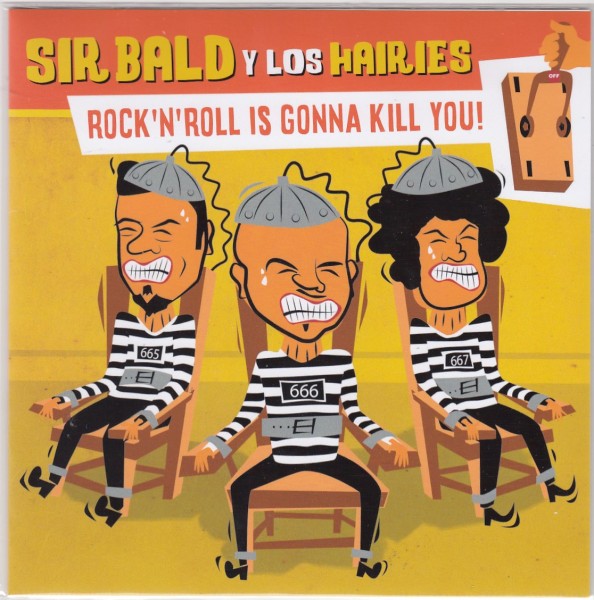 SIR BALD Y LOS HAIRIES - RnR Is Gonna Kill You 7"EP ltd.