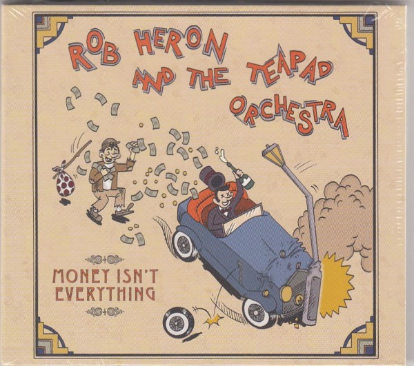 ROB HERON & THE TEA PAD ORCHESTRA - Money Isn't Everything CD