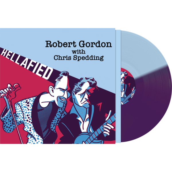 ROBERT GORDON with CHRIS SPEDDING - Hellafied LP ltd.