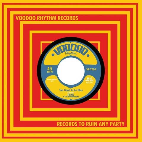 TRIXIE & THE TRAINWRECKS - Too Good to Be Blue 7" ltd.