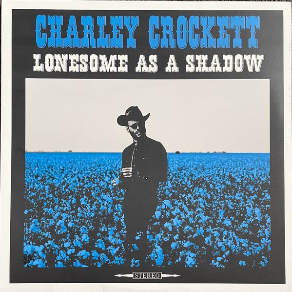 CHARLEY CROCKETT - Lonesome As A Shadow LP