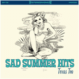 TEXAS TEA - Sad Summer Hits LP