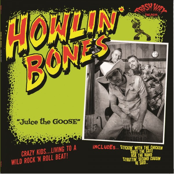 HOWLIN' BONES - Juice The Goose LP