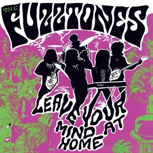 FUZZTONES - Leave Your Mind At Home LP + 7"ltd.
