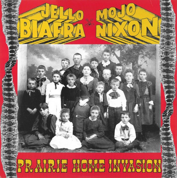JELLO BIAFRA & MOJO NIXON - Prairie Home Invasion LP