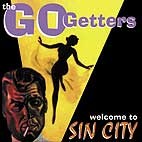 GO GETTERS - Welcome To Sin City CD