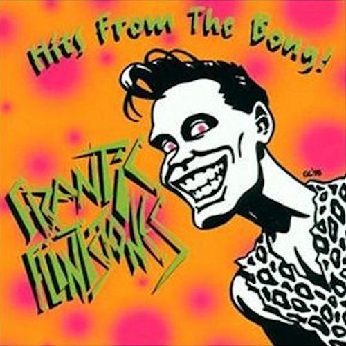 FRANTIC FLINTSTONES - Hits From The Bong CD