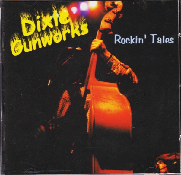 DIXIE GUNWORKS - Rockin`Tales CD