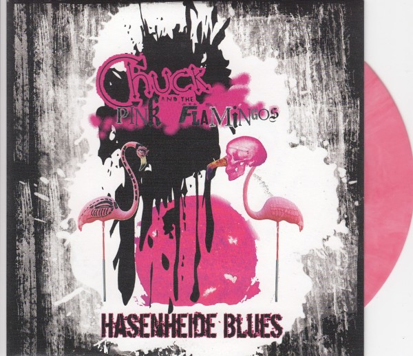 CHUCK & THE PINK FLAMINGOS - Hasenheide Blues 7" ltd.