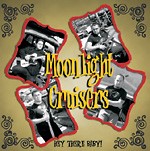 MOONLIGHT CRUISERS-Hey There Baby CD