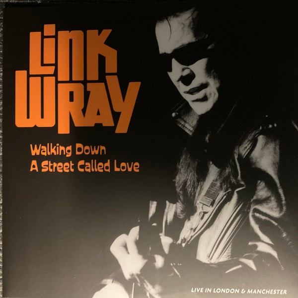LINK WRAY - Walking Down A Street Called Love 2xLP