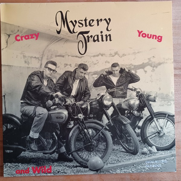 MYSTERY TRAIN - Crazy, Young And Wild LP 2nd Hand