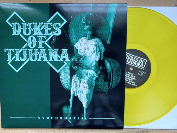 DUKES OF TIJUANA - Nymphomaniac LP yellow ltd.