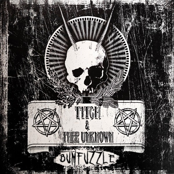 TITCH AND THEE UNKNOWN - Bumfuzzle LP