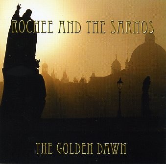 ROCHEE AND THE SARNOS - The Golden Dawn CD