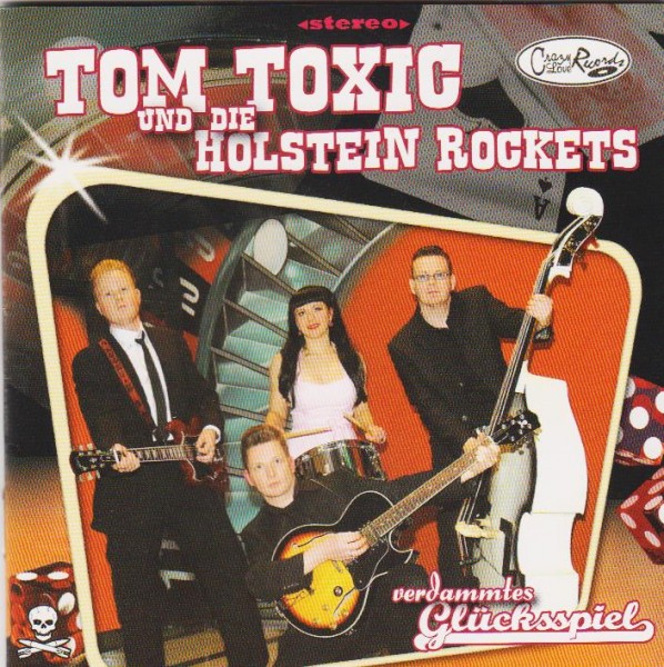 TOM TOXIC UND DIE HOLSTEIN ROCKETS - Verdammtes Glücksspiel CD