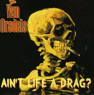 VAN ORSDELS-Ain´t Life A Drag? MCD