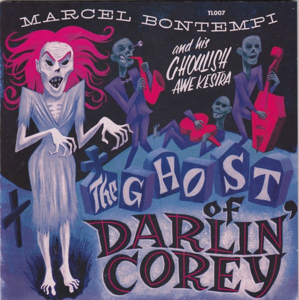 MARCEL BONTEMPI - The Ghost Of Darlin' Corey 7" ltd.