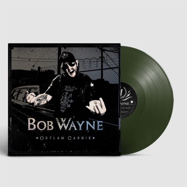 BOB WAYNE - Outlaw Carnie ltd. LP