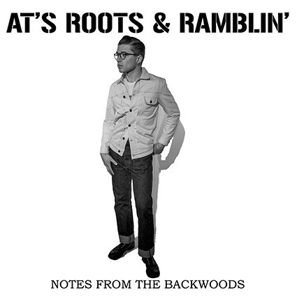 AT'S ROOTS & RAMBLIN' - Notes From The Backwoods LP ltd.