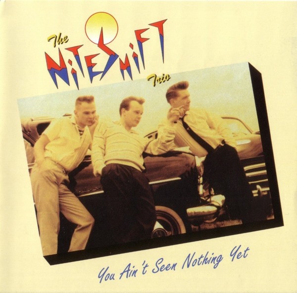 NITESHIFT TRIO - You Ain't Seen Nothing Yet CD