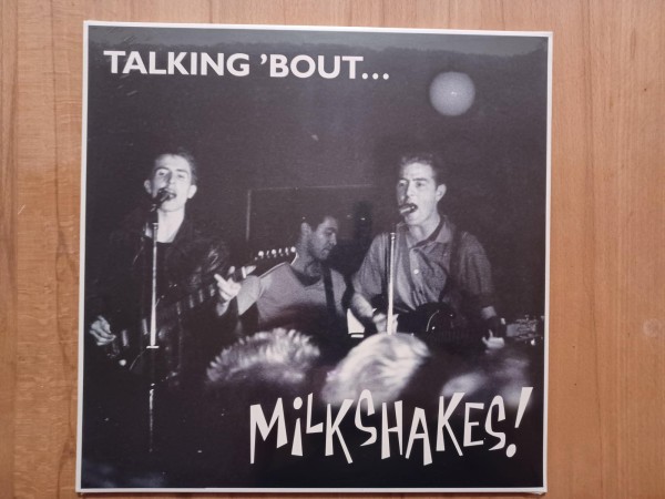 MILKSHAKES - Talking 'Bout LP