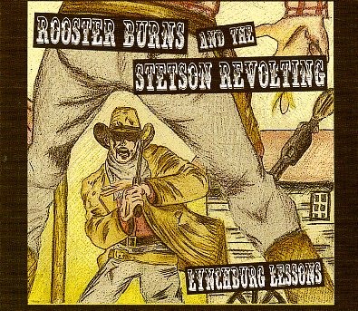 ROOSTER BURNS & THE STETSON REVOLTING - Lynchburg Lessons CD