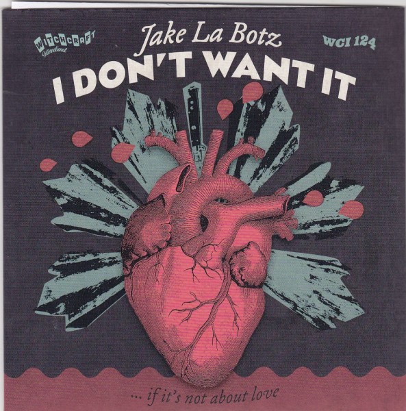 JAKE LA BOTZ - I Don't Want It 7"